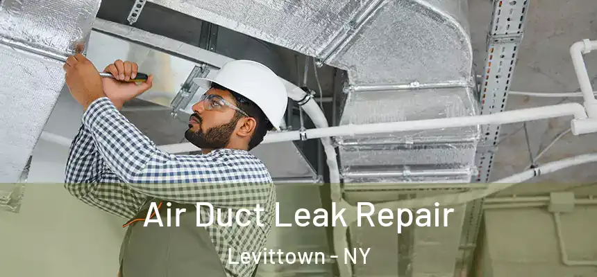  Air Duct Leak Repair Levittown - NY