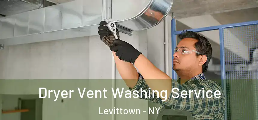  Dryer Vent Washing Service Levittown - NY