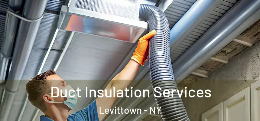  Duct Insulation Services Levittown - NY