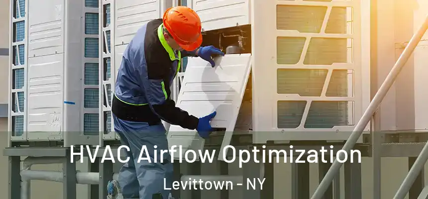  HVAC Airflow Optimization Levittown - NY