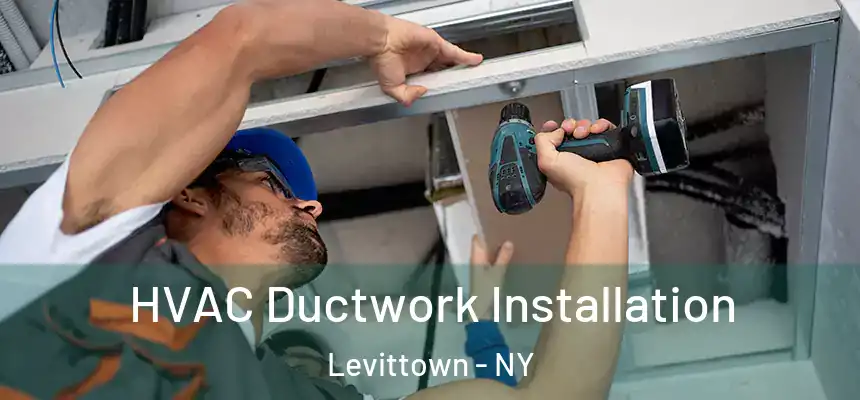  HVAC Ductwork Installation Levittown - NY
