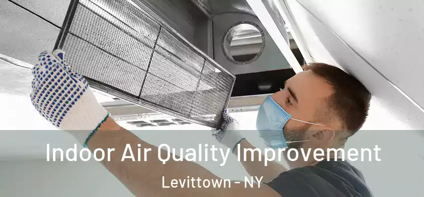  Indoor Air Quality Improvement Levittown - NY